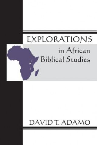 Könyv Explorations in African Biblical Studies David Tuesday Adamo