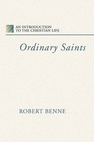 Kniha Ordinary Saints Robert Benne