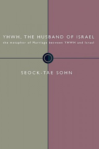 Könyv Yhwh, the Husband of Israel Seock-Tae Sohn