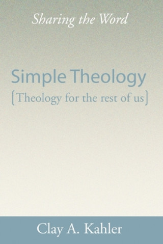 Knjiga Simple Theology Clay A. Kahler