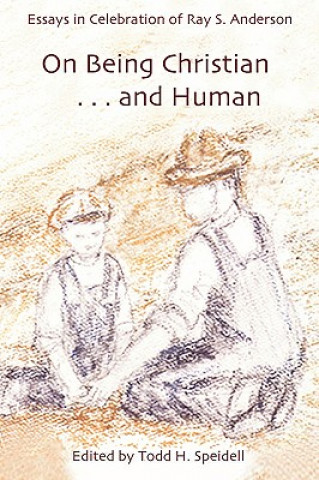 Livre On Being Christian...and Human Todd H. Speidell