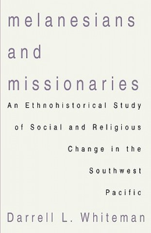 Livro Melanesians and Missionaries Darrell L. Whiteman