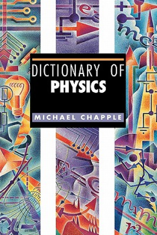 Kniha Dictionary of Physics Michael Chapple