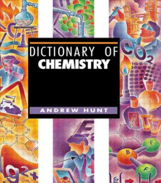 Kniha Dictionary of Chemistry Andrew Hunt