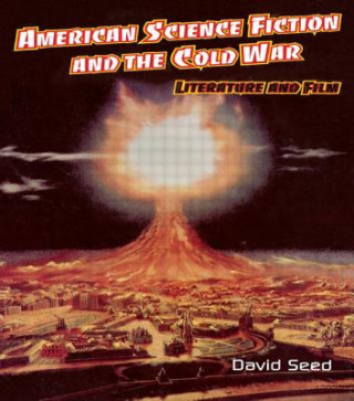 Livre American Science Fiction and the Cold War David Seed