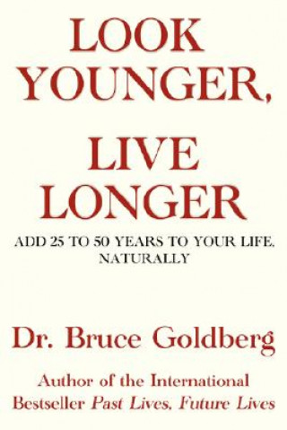 Kniha Look Younger, Live Longer Bruce Goldberg