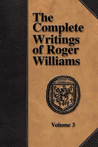 Książka Complete Writings of Roger Williams - Volume 3 Williams