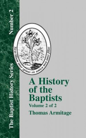 Kniha History of the Baptists - Vol. 2 Thomas Armitage