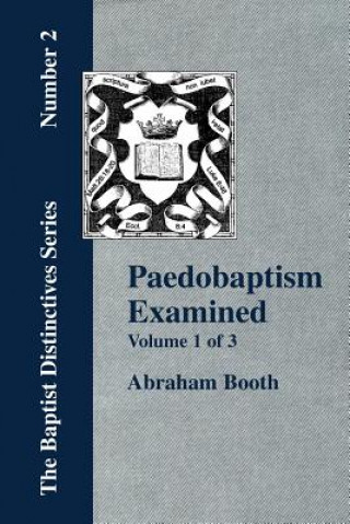 Książka Paedobaptism Examined - Vol. 1 Booth