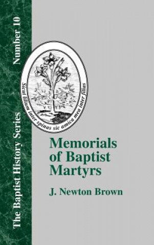 Książka Memorials of Baptist Martyrs J. Newton Brown