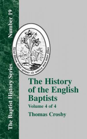 Carte History Of The English Baptists - Vol. 4 Thomas Crosby