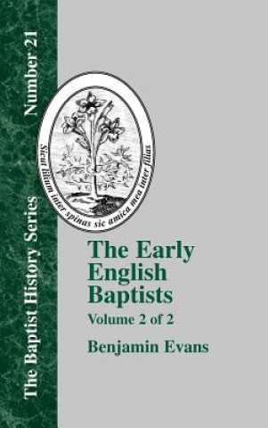 Knjiga Early English Baptists - Vol. 2 Benjamin D. Evans