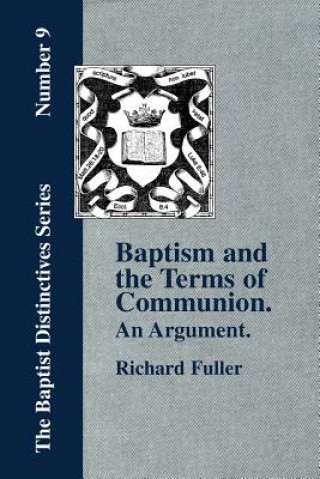 Knjiga Baptism and the Terms of Communion Fuller