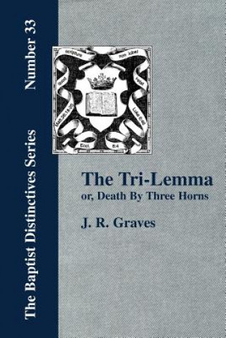 Kniha Tri-Lemma, or Death by Three Horns Graves