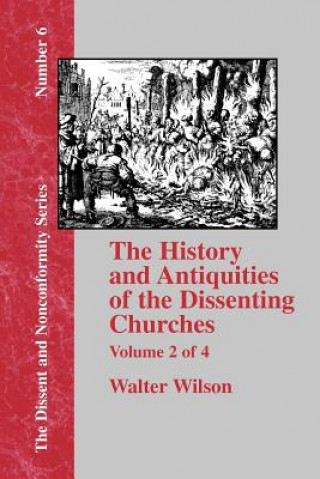 Carte History & Antiquities of the Dissenting Churches - Vol. 2 Walter Wilson