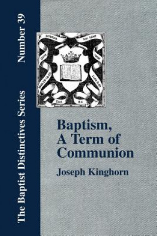 Kniha Baptism, A Term of Communion at the Lord's Supper Kinghorn