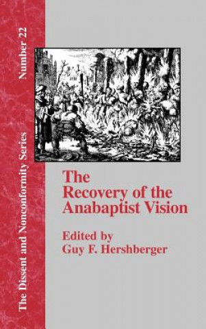 Könyv Recovery of the Anabaptist Vision Guy F. Hershberger