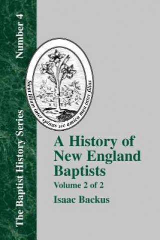 Livre History of New England With Particular Reference to the Denomination of Christians Called Baptists - Vol. 2 David Weston