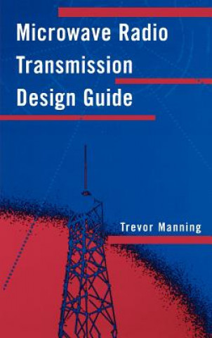 Kniha Microwave Radio Transmission Design Guide Trevor Manning