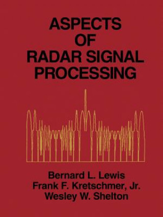 Könyv Aspects of Radar Signal Processing Wesley W. Shelton