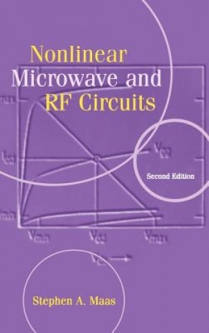 Kniha Nonlinear Microwave and RF Circuits Stephen A. Maas