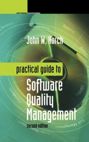 Książka Practical Guide to Software Quality Management John W. Horch