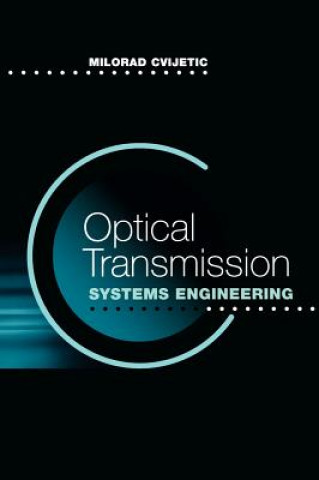 Kniha Optical Transmission Systems Engineering Milorad Cvijetic