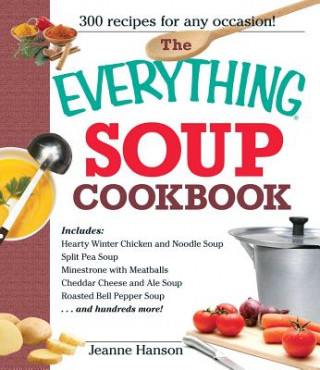 Livre Everything Soup Cookbook Jeanne Hanson