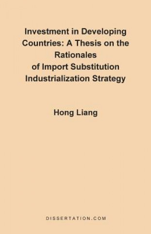 Книга Thesis on the Rationales of Import Substitution Industrialization Strategy Liang