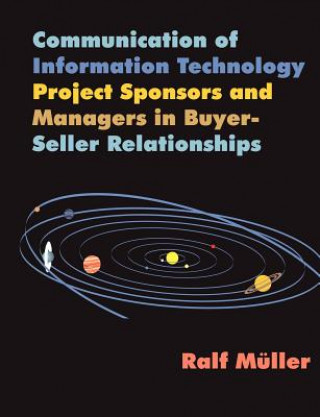 Kniha Communication of Information Technology Project Sponsors and Managers in Buyer-Seller Relationships Ralf (Siegen) Moller
