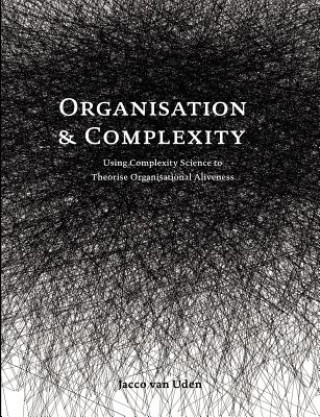 Knjiga Organisation and Complexity Jacco Van Uden