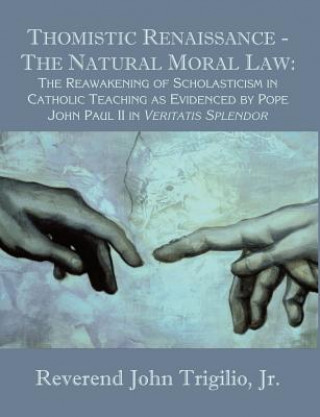 Kniha Thomistic Renaissance - The Natural Moral Law Trigilio