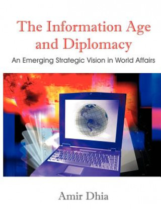 Kniha Information Age and Diplomacy Amir Dhia