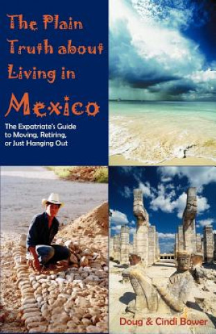 Kniha Plain Truth about Living in Mexico Cynthia M Bower