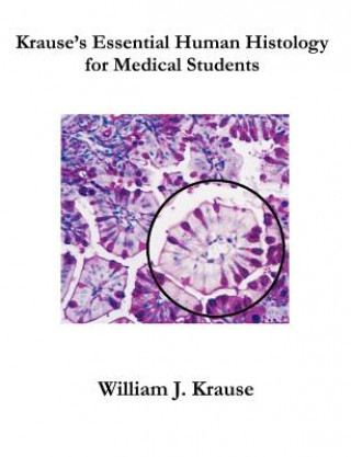 Kniha Krause's Essential Human Histology for Medical Students Krause J William
