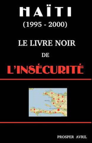 Book Livre Noir de l'Insecurite (Deuxieme Edition) Prosper Avril