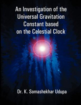 Carte Investigation of the Universal Gravitation Constant based on the Celestial Clock K Somashekhar Udupa