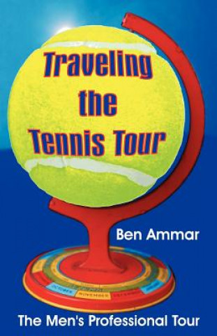 Könyv Traveling the Tennis Tour Ben Ammar