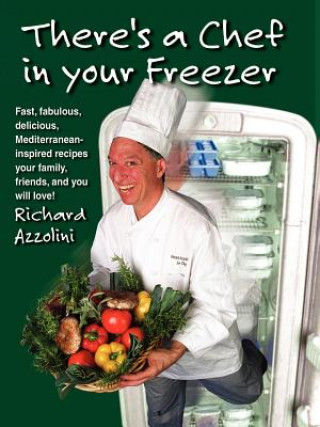 Carte There's a Chef in Your Freezer Richard Azzolini