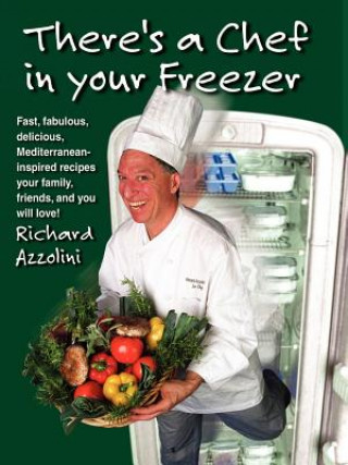 Kniha There's a Chef in Your Freezer Richard Azzolini