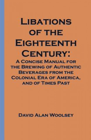 Kniha Libations of the Eighteenth Century David A Woolsey