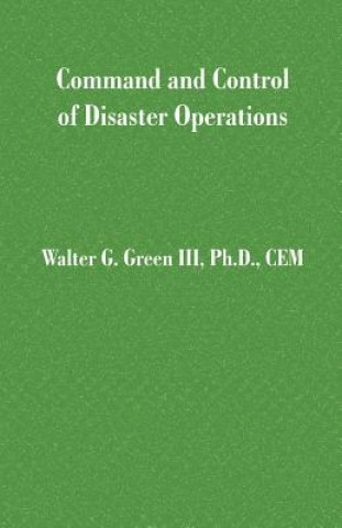 Kniha Command and Control of Disaster Operations Green