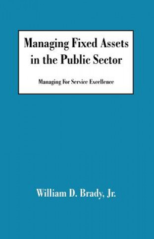 Carte Managing Fixed Assets in the Public Sector Brady
