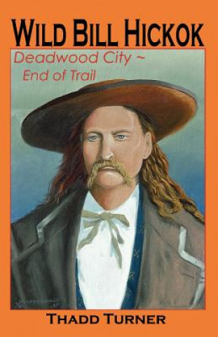 Kniha Wild Bill Hickok Thadd Turner