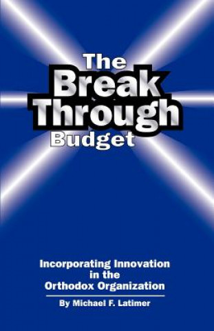 Kniha Breakthrough Budget Michael F Latimer