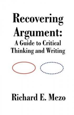 Kniha Recovering Argument Richard E Mezo