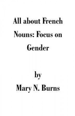 Carte All about French Nouns Mary N Burns