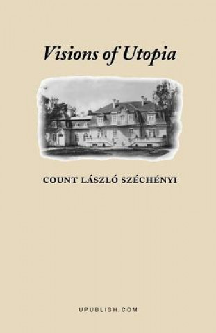 Książka Visions of Utopia Count Laszlo Szechenyi