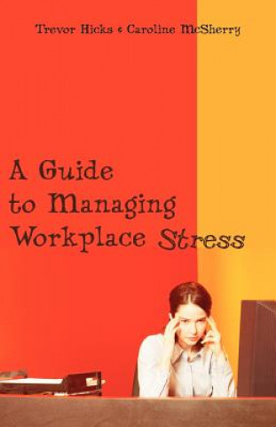 Book Guide to Managing Workplace Stress McSherry Caroline