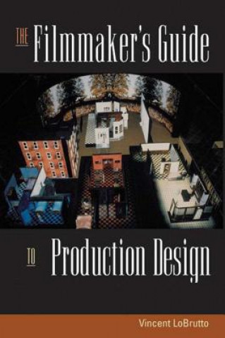 Kniha Filmmaker's Guide to Production Design Vincent LoBrutto